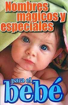 NOMBRES MAGICOS Y ESPECIALES PARA EL BEBE