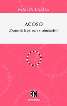 ACOSO -DENUNCIA LEGTIMA O VICTIMIZACIN?-