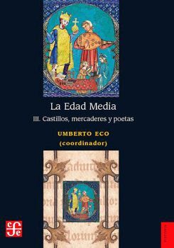 EDAD MEDIA, LA III -CASTILLOS,MERCADERES Y POETAS-