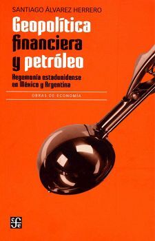 GEOPOLTICA FINANCIERA Y PETROLEO (OBRAS DE ECONOMA)