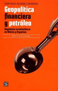 GEOPOLTICA FINANCIERA Y PETROLEO         (OBRAS DE ECONOMA)