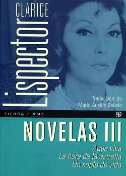 NOVELAS (III) -AGUA VIVA/LA HORA DE LA ESTRELLA/UN SOPLO DE VIDA-