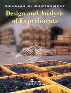 DESIGN AND ANALYSIS OF EXPERIMENTS 5ED.