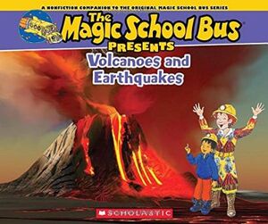 THE MAGIC SCHOOL BUS PRESENTS: VOLCANOES & EARTHQUAKES