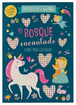 DESTELLA Y BRILLA -EN EL BOSQUE ENCANTADO- (LIBRO P/COLOREAR)