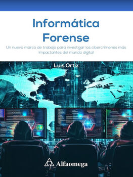 INFORMTICA FORENSE -UN NUEVO MARCO DE TRABAJO P/INV.CIBERCRIM.-