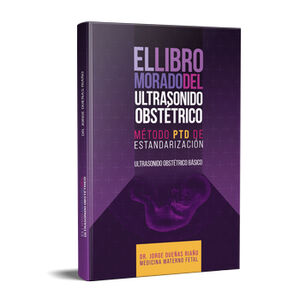 LIBRO MORADO DEL ULTRASONIDO OBSTTRICO, EL -MTODO PTD-