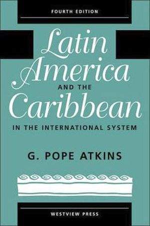 LATIN AMERICA AND THE CARIBBEAN IN THE INTERNATIONAL SYSTEM