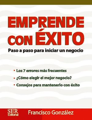 EMPRENDE CON XITO -PASO A PASO PARA INICIAR UN NEGOCIO-