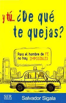 Y TU...�DE QUE TE QUEJAS? 2ED.