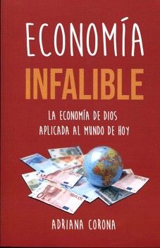 ECONOMA INFALIBLE -LA ECONOMA DE DIOS APLICADA AL MUNDO DE HOY-