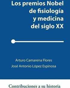 PREMIOS NOBEL DE FISIOLOGA Y MEDICINA DEL SIGLO XX, LOS