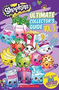 ULTIMATE COLLECTOR'S GUIDE, VOLUME 3 ( SHOPKINS )