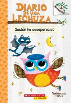 DIARIO DE UNA LECHUZA # 6: GASTON HA DESAPARECIDO