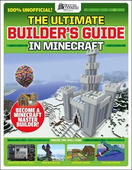 THE ULTIMATE BUILDER'S GUIDE IN MINECRAFT
