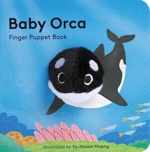 BABY ORCA: FINGER PUPPET BOOK