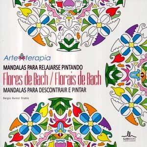 MANDALAS PARA RELAJARSE PINTANDO FLORES DE BACH -ARTE TERAPIA-