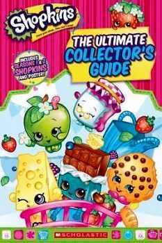 SHOPKINS: THE ULTIMATE COLLECTOR'S GUIDE
