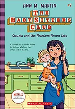 THE BABY SITTERS CLUB # 2: CLAUDIA AND THE PHANTOM PHONE CALLS