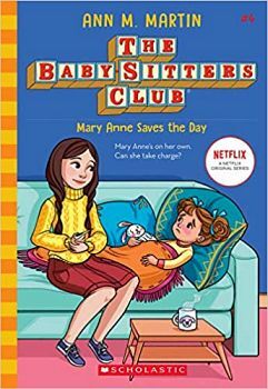 THE BABY SITTERS CLUB # 4: MARY ANNE SAVES THE DAY