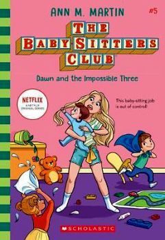 THE BABY SITTERS CLUB # 5: DAWN AND THE IMPOSSIBLE THREE