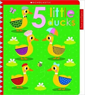 5 LITTLE DUCKS: SCHOLASTIC EARLY LEARNERS