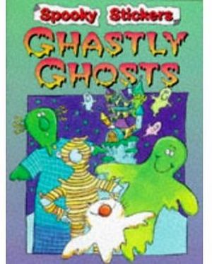 GHASTLY GHOSTS