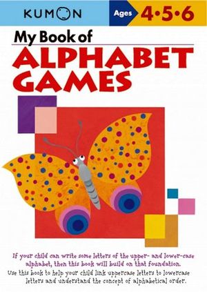 MY BOOK OF ALPHABET GAMES AGES  4,5,6