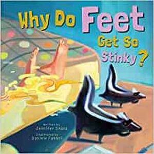 WHY DO FEET GET SO STINKY?