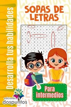 SOPAS DE LETRAS -PARA INTERMEDIOS- (COL. DESARROLLA TUS HAB.)