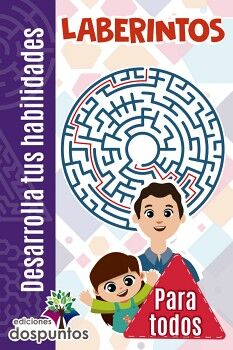 LABERINTOS -PARA TODOS- (COL. DESARROLLA TUS HAB.)