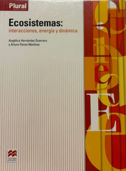 ECOSISTEMAS INTERACCIONES ENERG�A DIN�MICA (BACH/PLURAL/NEM23)