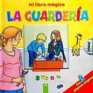 GUARDERA, LA -MI LIBRO MGICO-          (CARTONE)