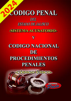CDIGO PENAL DEL ESTADO DE JAL.2024 (SIST.ACUS.)COD.NAC.PRO