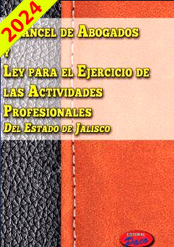 ARANCEL DE ABOGADOS Y LEY P/EL EJERC.DE ACT.PROF.DE JAL. 2024