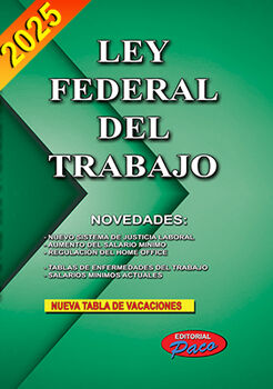LEY FEDERAL DEL TRABAJO 2025 (C/REFORMA LABORAL)