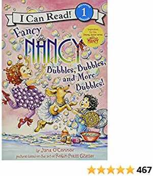 FANCY NANCY: BUBBLES, BUBBLES AND MORE BUBBLES!