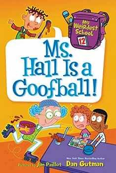 MY WEIRDEST SCHOOL # 12: MS. HALL IS A GOOFBALL!