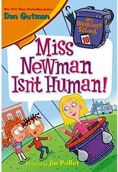 MY WEIRDEST SCHOOL # 10: MISS NEWMAN ISN'T HUMAN!
