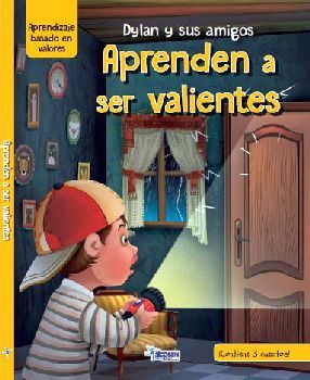 DYLAN Y SUS AMIGOS -APRENDEN A SER VALIENTES-