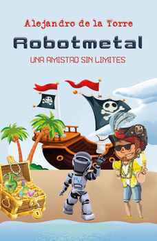 ROBOTMETAL -UNA AMISTAD SIN LIMITES-