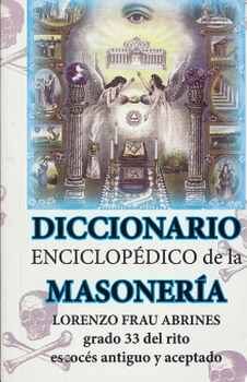 DICCIONARIO ENCICLOPEDICO DE LA MASONERIA