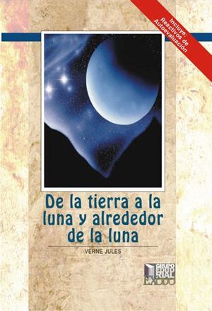 DE LA TIERRA A LA LUNA Y ALREDEDOR DE LA LUNA