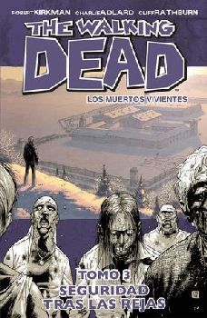 THE WALKING DEAD (TOMO 3) -SEGURIDAD TRAS LAS REJAS-