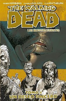 THE WALKING DEAD (TOMO 4) -UN DESEO SINCERO-