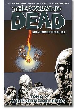 THE WALKING DEAD (TOMO 9) -AQU PERMANECEMOS-