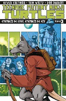 TEENAGE MUTANT NINJA TURTLES (TOMO 2) -ENEMIGOS DE AYER-