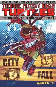 TEENAGE MUTANT NINJA TURTLES (TOMO 7) -LA CADA DE LA CIUDAD 2-