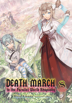 DEATH MARCH TO THE PARALLEL WORLD RHAPSODY: NOVELA LIGERA #8