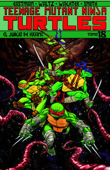 TEENAGE MUTANT NINJA TURTLES #18: EL JUICIO DE KRANG